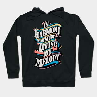 In harmony with music, living my melody (2) Hoodie